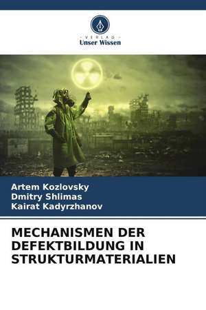 MECHANISMEN DER DEFEKTBILDUNG IN STRUKTURMATERIALIEN de Artem Kozlovsky