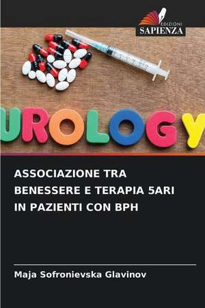 ASSOCIAZIONE TRA BENESSERE E TERAPIA 5ARI IN PAZIENTI CON BPH de Maja Sofronievska Glavinov