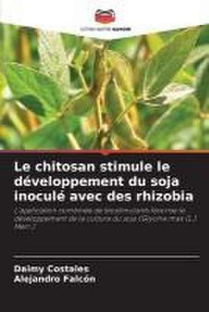 Le chitosan stimule le développement du soja inoculé avec des rhizobia de Daimy Costales