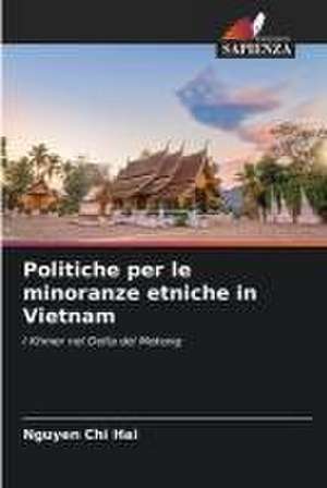 Politiche per le minoranze etniche in Vietnam de Nguyen Chi Hai