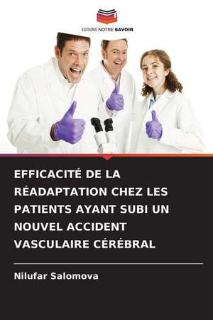 EFFICACITÉ DE LA RÉADAPTATION CHEZ LES PATIENTS AYANT SUBI UN NOUVEL ACCIDENT VASCULAIRE CÉRÉBRAL de Nilufar Salomova