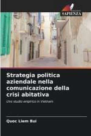 Strategia politica aziendale nella comunicazione della crisi abitativa de Quoc Liem Bui