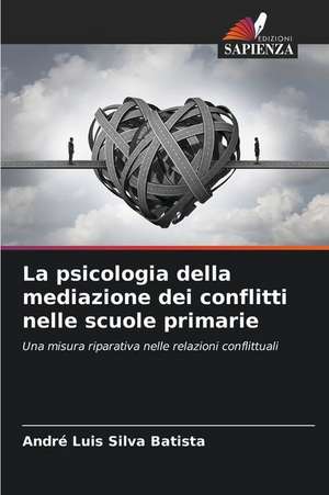 La psicologia della mediazione dei conflitti nelle scuole primarie de André Luis Silva Batista