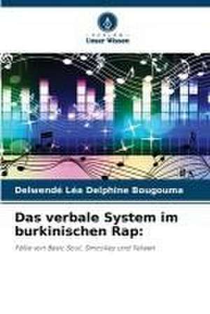 Das verbale System im burkinischen Rap: de Delwendé Léa Delphine Bougouma