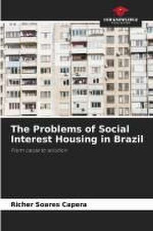 The Problems of Social Interest Housing in Brazil de Richer Soares Capera