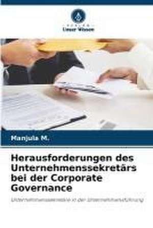 Herausforderungen des Unternehmenssekretärs bei der Corporate Governance de Manjula M.