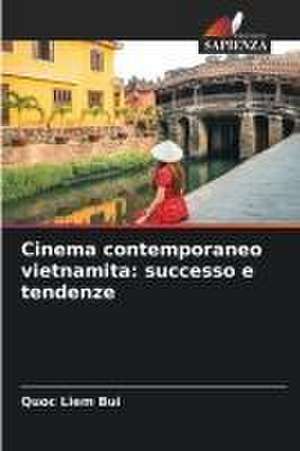 Cinema contemporaneo vietnamita: successo e tendenze de Quoc Liem Bui