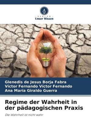 Regime der Wahrheit in der pädagogischen Praxis de Glenedis de Jesus Borja Fabra