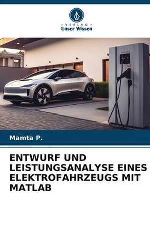 ENTWURF UND LEISTUNGSANALYSE EINES ELEKTROFAHRZEUGS MIT MATLAB de Mamta P.