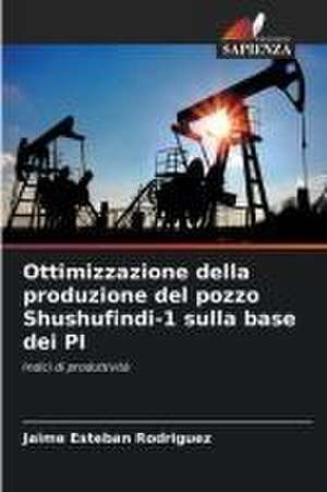 Ottimizzazione della produzione del pozzo Shushufindi-1 sulla base dei PI de Jaime Esteban Rodriguez