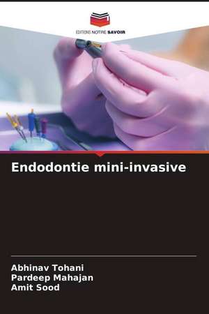 Endodontie mini-invasive de Abhinav Tohani