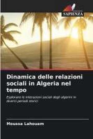 Dinamica delle relazioni sociali in Algeria nel tempo de Moussa Lahouam