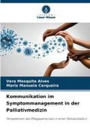 Kommunikation im Symptommanagement in der Palliativmedizin de Vera Mesquita Alves