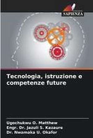 Tecnologia, istruzione e competenze future de Ugochukwu O. Matthew