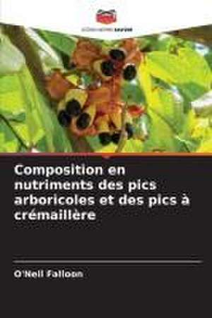 Composition en nutriments des pics arboricoles et des pics à crémaillère de O'Neil Falloon