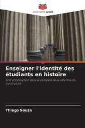 Enseigner l'identité des étudiants en histoire de Thiago Souza