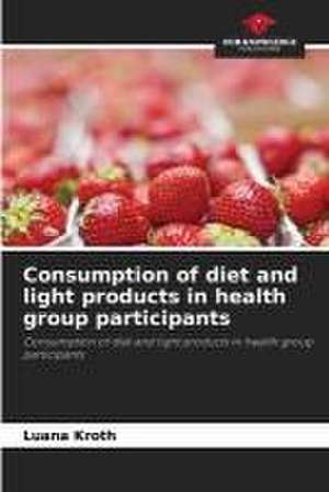 Consumption of diet and light products in health group participants de Luana Kroth