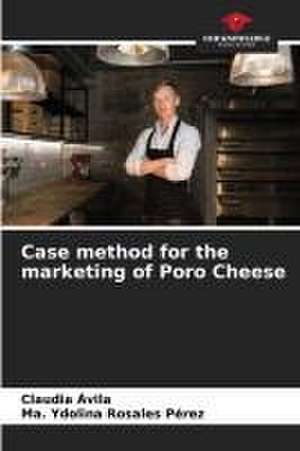 Case method for the marketing of Poro Cheese de Claudia Ávila