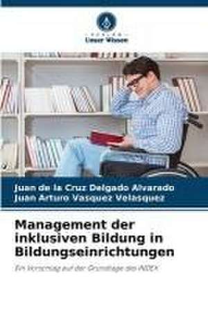 Management der inklusiven Bildung in Bildungseinrichtungen de Juan de la Cruz Delgado Alvarado