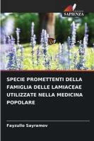 SPECIE PROMETTENTI DELLA FAMIGLIA DELLE LAMIACEAE UTILIZZATE NELLA MEDICINA POPOLARE de Fayzullo Sayramov