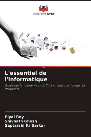 L'essentiel de l'informatique de Piyal Roy