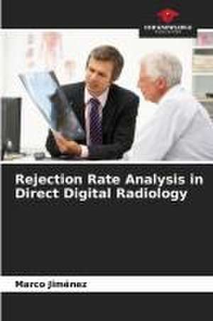 Rejection Rate Analysis in Direct Digital Radiology de Marco Jiménez