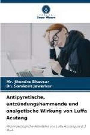 Antipyretische, entzündungshemmende und analgetische Wirkung von Luffa Acutang de Jitendra Bhavsar