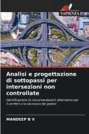 Analisi e progettazione di sottopassi per intersezioni non controllate de Mandeep B V