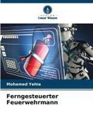 Ferngesteuerter Feuerwehrmann de Mohamed Yehia