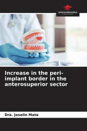 Increase in the peri-implant border in the anterosuperior sector de Dra. Joselin Mata