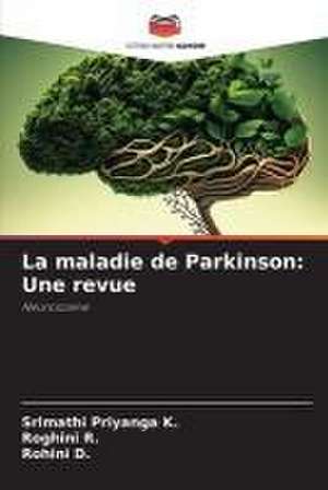 La maladie de Parkinson: Une revue de Srimathi Priyanga K.