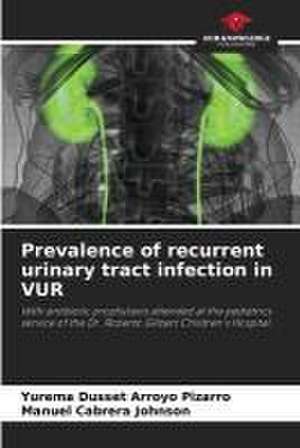 Prevalence of recurrent urinary tract infection in VUR de Yurema Dusset Arroyo Pizarro