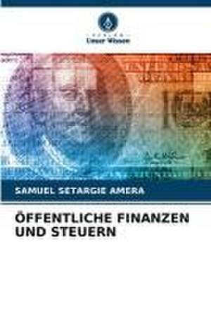 ÖFFENTLICHE FINANZEN UND STEUERN de Samuel Setargie Amera