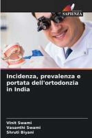 Incidenza, prevalenza e portata dell'ortodonzia in India de Vinit Swami