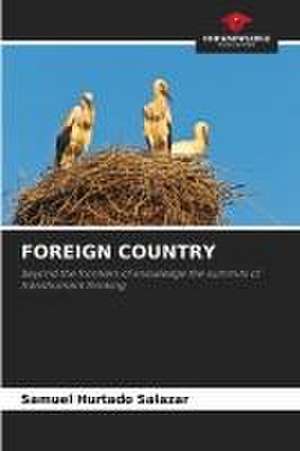 FOREIGN COUNTRY de Samuel Hurtado Salazar