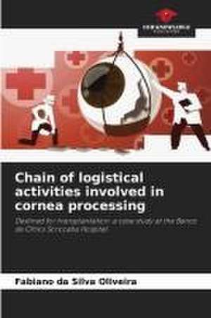 Chain of logistical activities involved in cornea processing de Fabiano Da Silva Oliveira