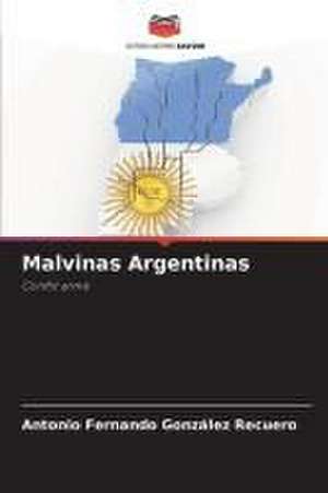 Malvinas Argentinas de Antonio Fernando González Recuero