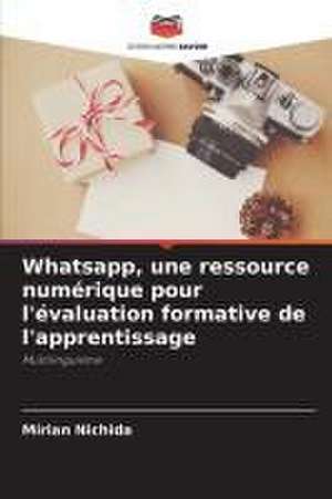 Whatsapp, une ressource numérique pour l'évaluation formative de l'apprentissage de Mírian Nichida