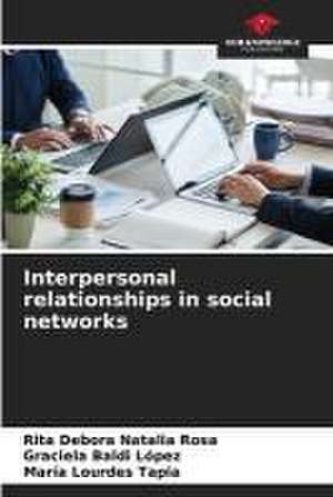 Interpersonal relationships in social networks de Rita Debora Natalia Rosa