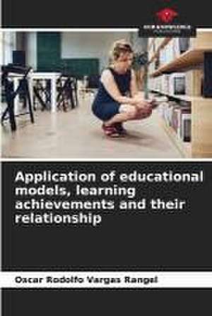 Application of educational models, learning achievements and their relationship de Oscar Rodolfo Vargas Rangel