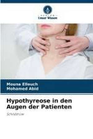 Hypothyreose in den Augen der Patienten de Mouna Elleuch