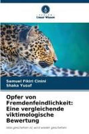 Opfer von Fremdenfeindlichkeit: Eine vergleichende viktimologische Bewertung de Samuel Fikiri Cinini