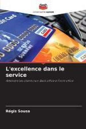 L'excellence dans le service de Régis Sousa