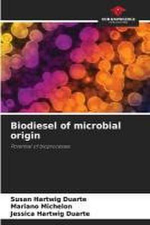 Biodiesel of microbial origin de Susan Hartwig Duarte