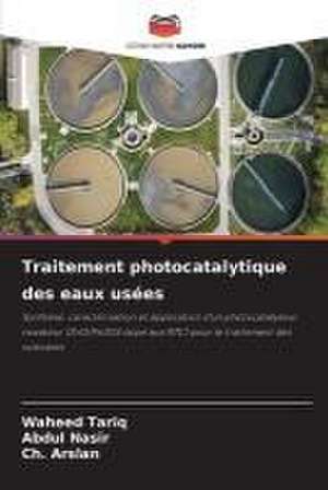 Traitement photocatalytique des eaux usées de Waheed Tariq