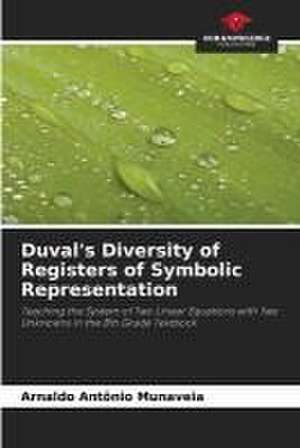 Duval's Diversity of Registers of Symbolic Representation de Arnaldo Antônio Munaveia