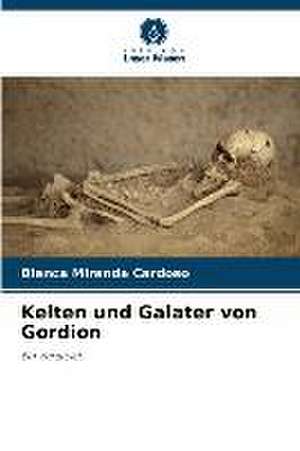 Kelten und Galater von Gordion de Bianca Miranda Cardoso