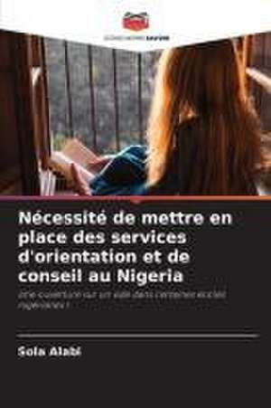 Nécessité de mettre en place des services d'orientation et de conseil au Nigeria de Sola Alabi