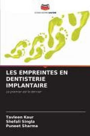 LES EMPREINTES EN DENTISTERIE IMPLANTAIRE de Tavleen Kaur