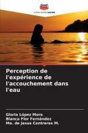 Perception de l'expérience de l'accouchement dans l'eau de Gloria López Mora